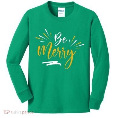 Be Merry Christmas  Kids Long Sleeve Shirt