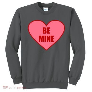 Be Mine Valentine's Day Heart Love Design Sweatshirt