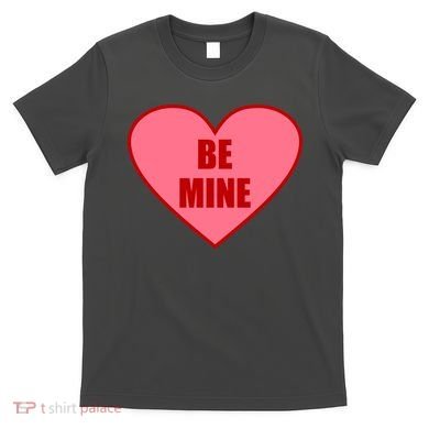 Be Mine Valentine's Day Heart Love Design T-Shirt