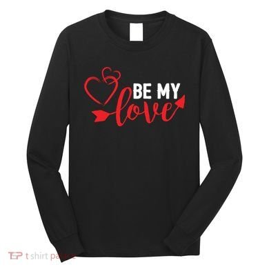 Be My Love Arrow Heart Long Sleeve Shirt