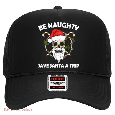 Be Naughty Save Santa A Trip Hat