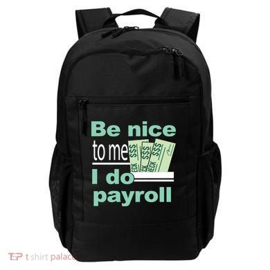 Be Nice To Me I Do Payroll Backpack