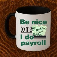 Be Nice To Me I Do Payroll Coffee Mug thumb 2