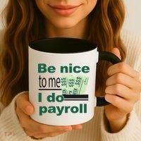 Be Nice To Me I Do Payroll Coffee Mug thumb 3
