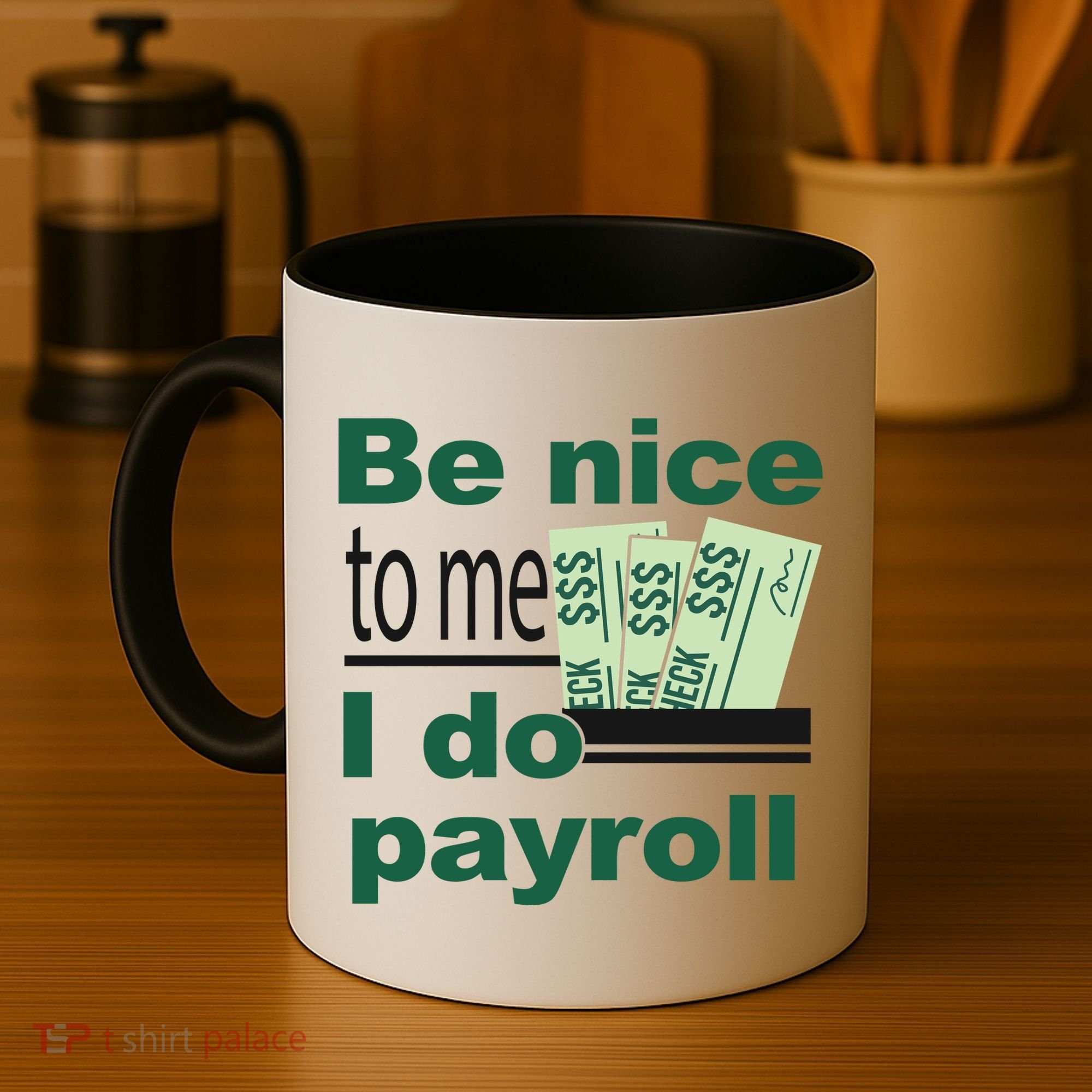 Be Nice To Me I Do Payroll Coffee Mug