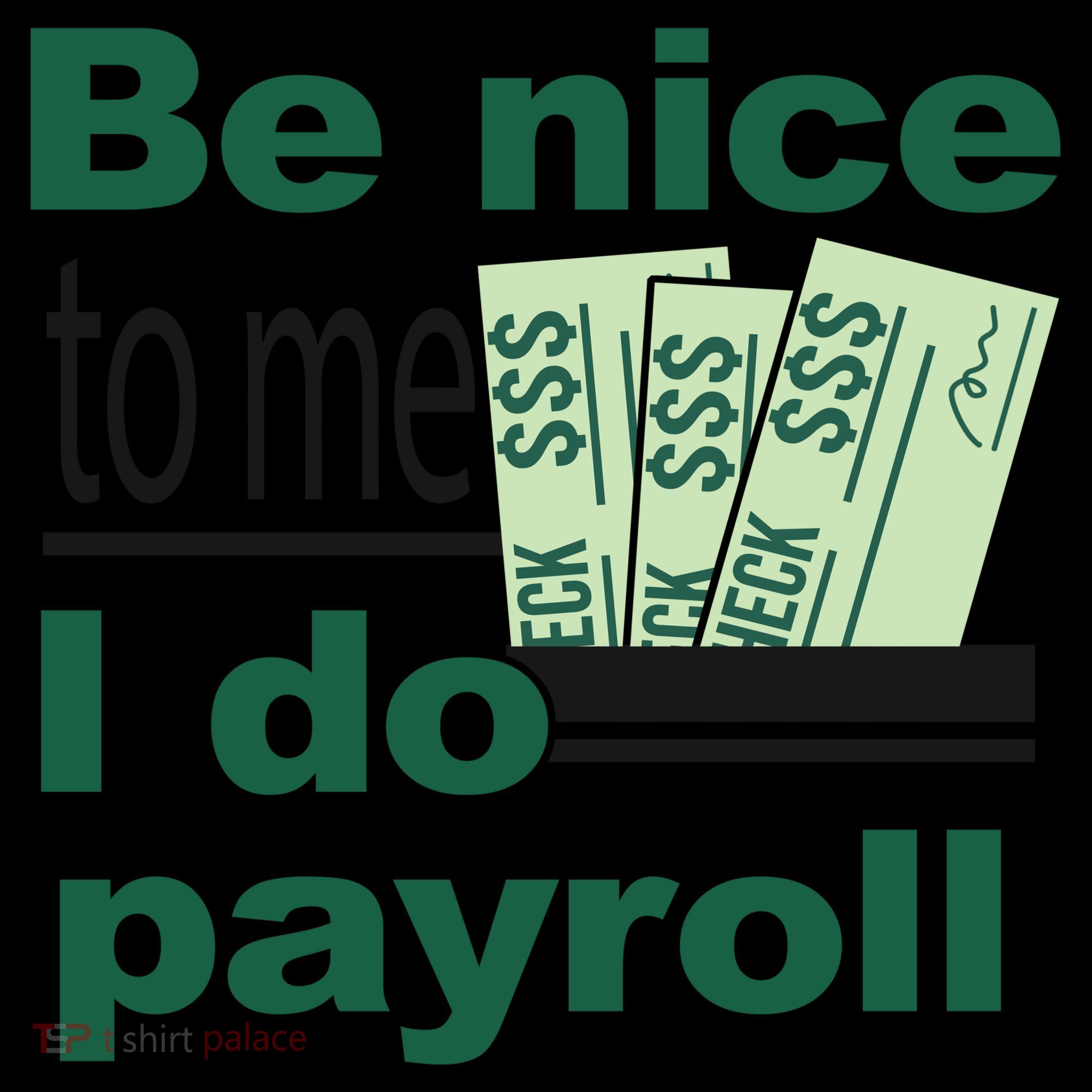 Be Nice To Me I Do Payroll Coffee Mug