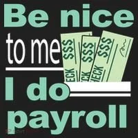 Be Nice To Me I Do Payroll Tumbler thumb 3