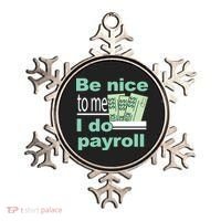 Be Nice To Me I Do Payroll Ornament thumb 0