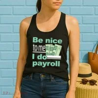 Be Nice To Me I Do Payroll Women's Tank Top thumb 2