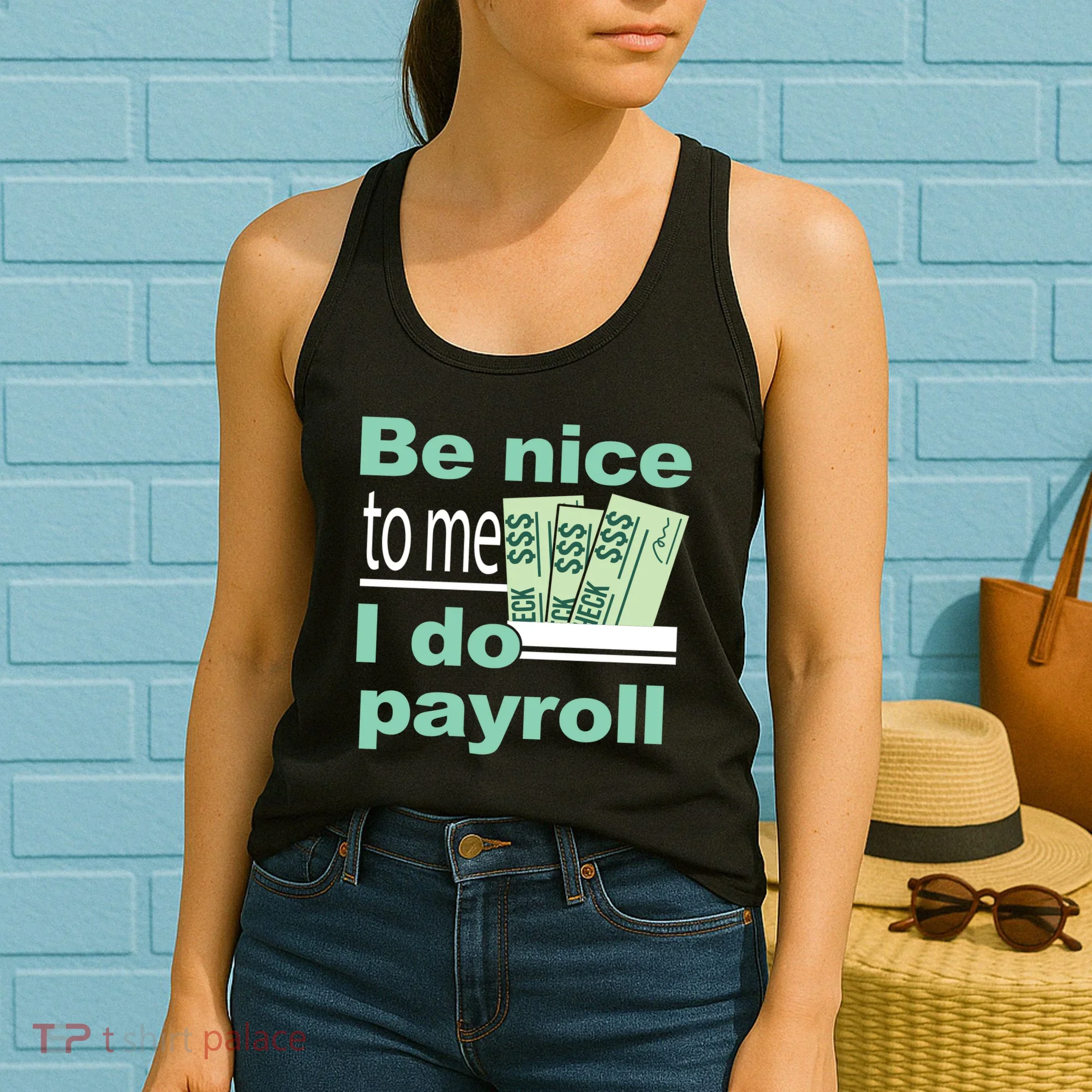 Be Nice To Me I Do Payroll Women's Tank Top