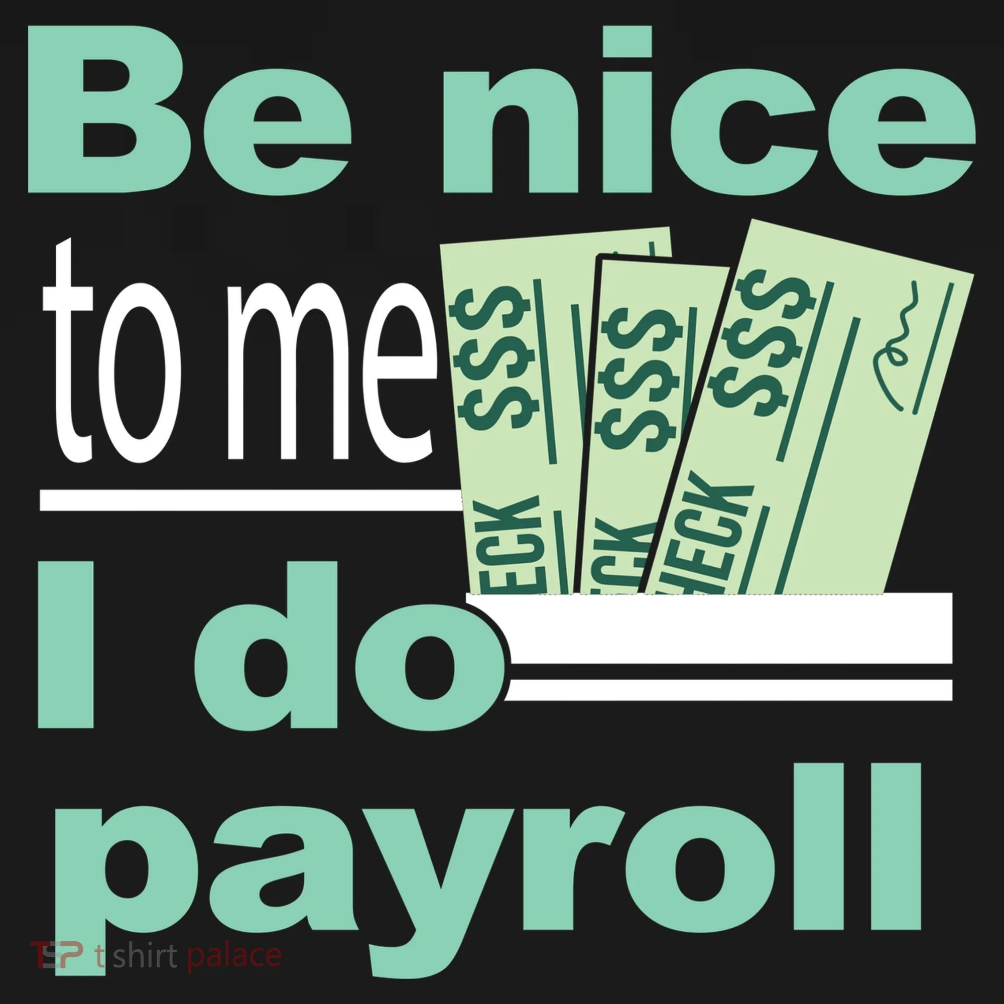 Be Nice To Me I Do Payroll Women's Tank Top