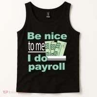 Be Nice To Me I Do Payroll Tank Top thumb 2