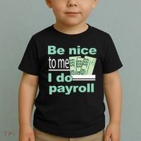 Be Nice To Me I Do Payroll Toddler T-Shirt thumb 2