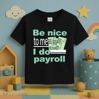 Be Nice To Me I Do Payroll Toddler T-Shirt thumb 3