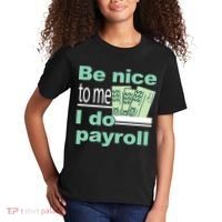 Be Nice To Me I Do Payroll Kids T-Shirt thumb 2