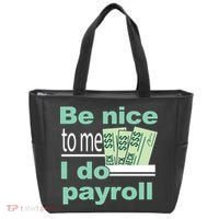 Be Nice To Me I Do Payroll Tote Bag thumb 0