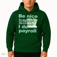 Be Nice To Me I Do Payroll Hoodie thumb 2