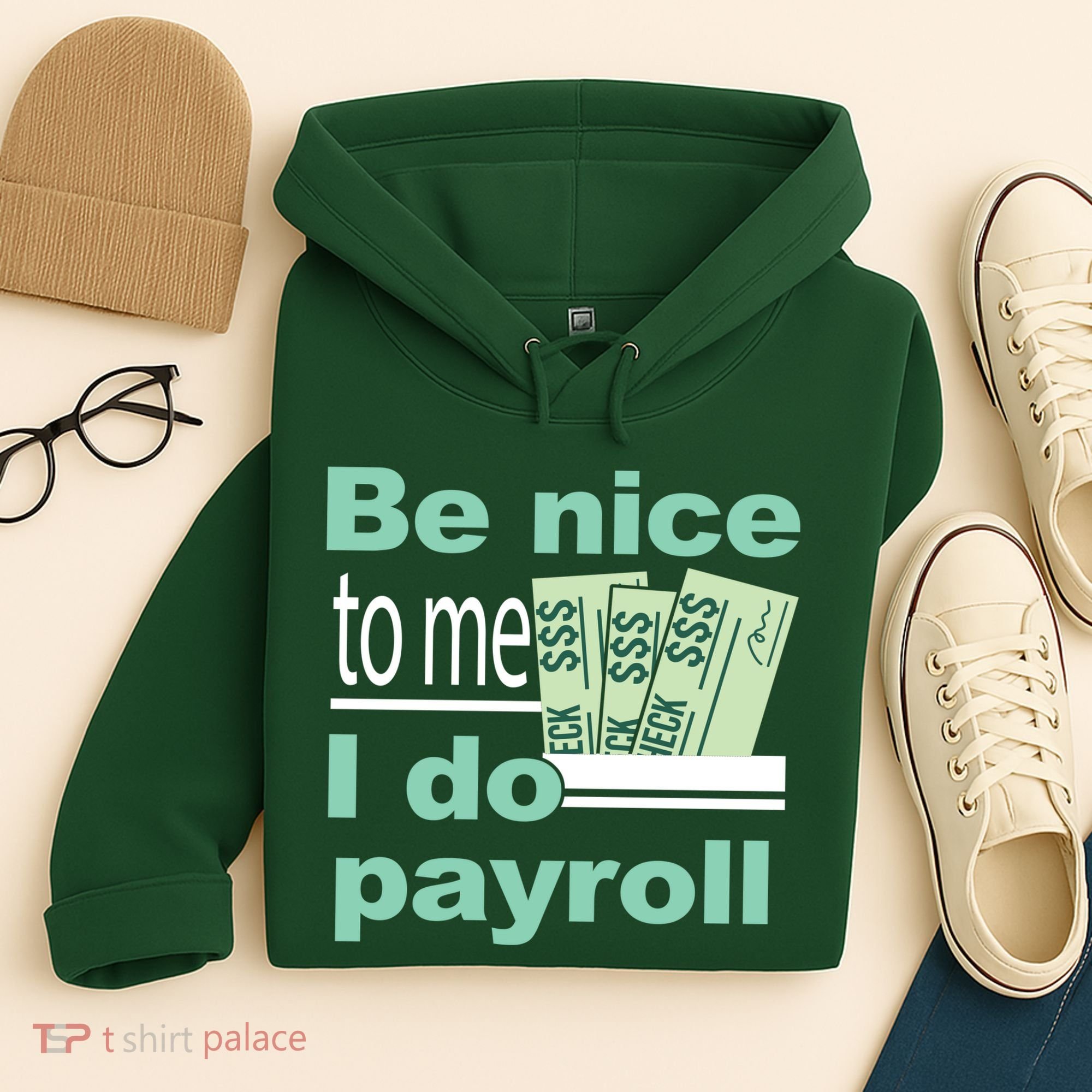 Be Nice To Me I Do Payroll Hoodie