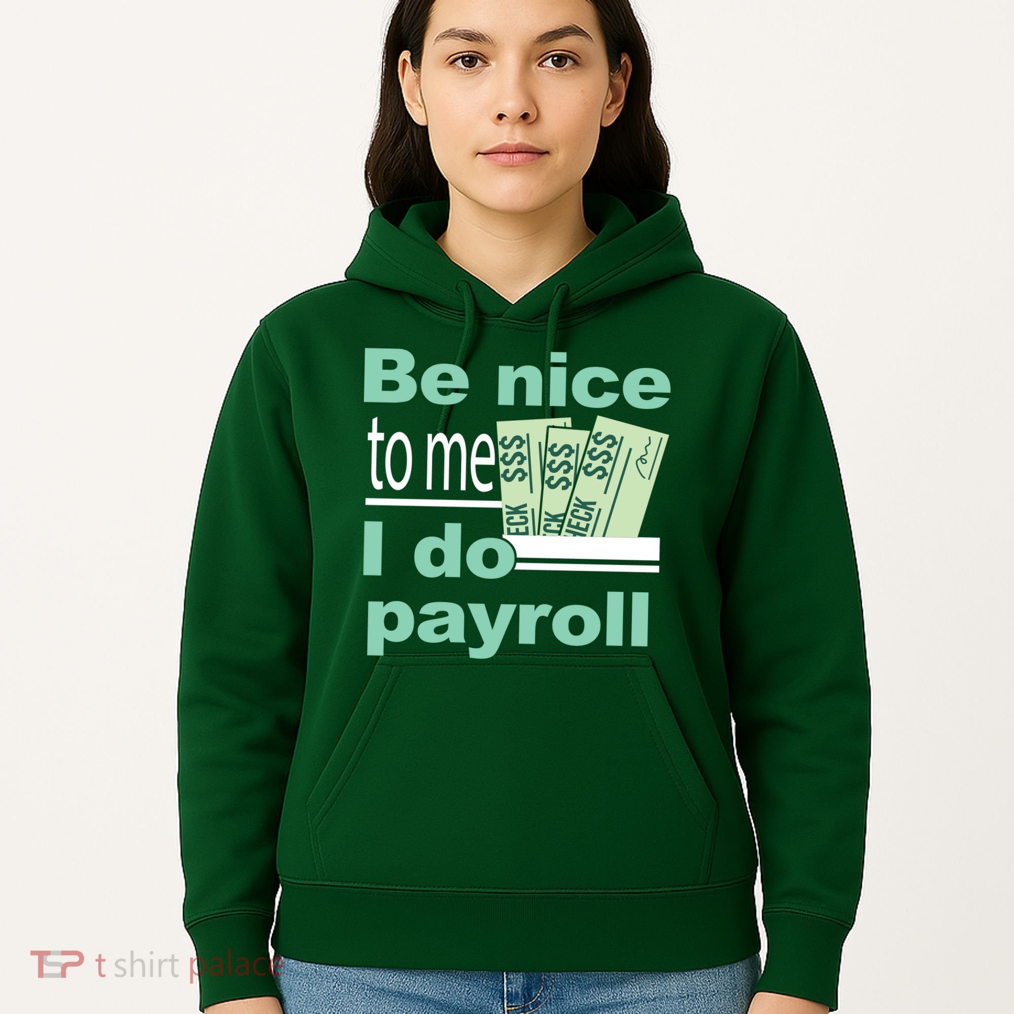 Be Nice To Me I Do Payroll Hoodie