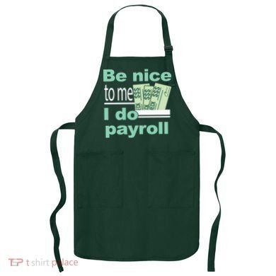 Be Nice To Me I Do Payroll Apron