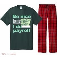 Be Nice To Me I Do Payroll Pajama Set thumb 0