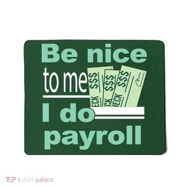 Be Nice To Me I Do Payroll Mousepad
