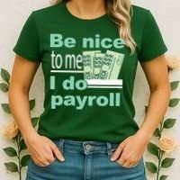 Be Nice To Me I Do Payroll Women's T-Shirt thumb 2