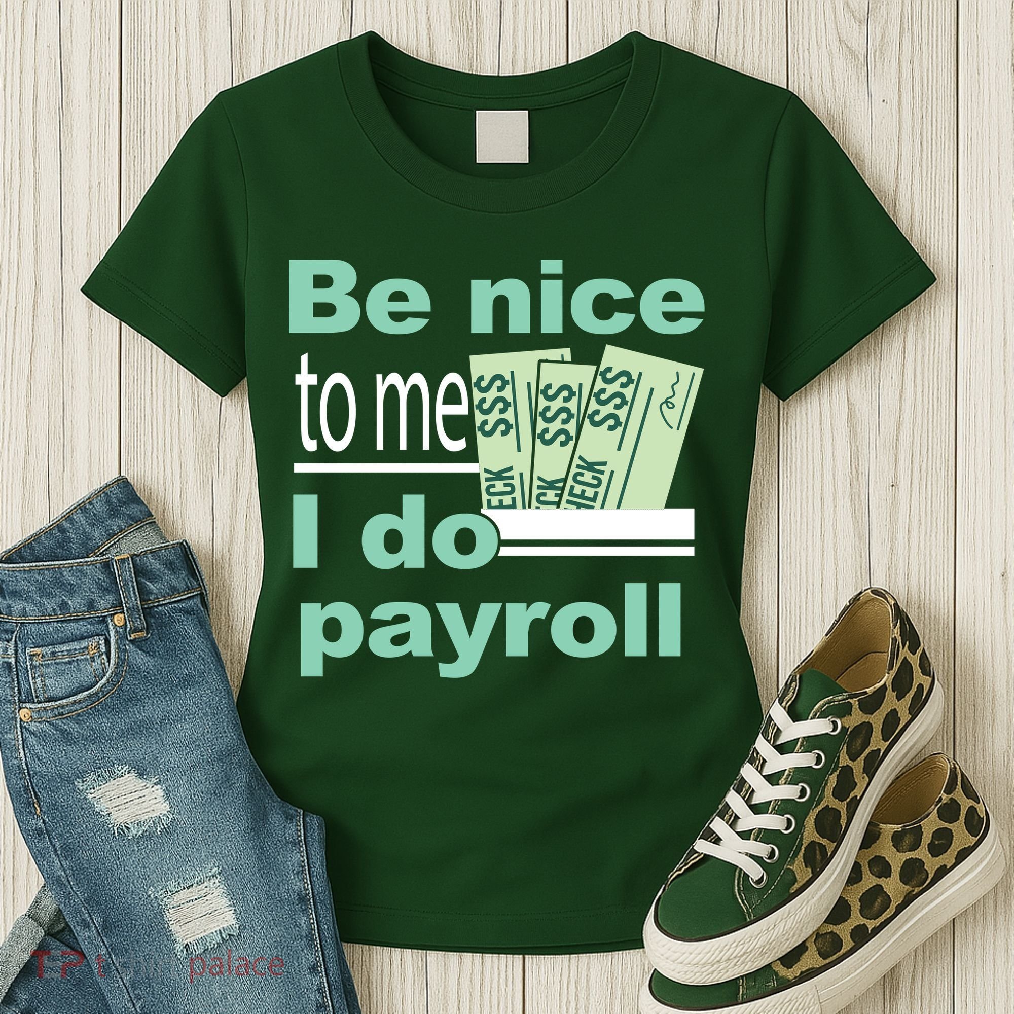 Be Nice To Me I Do Payroll Women's T-Shirt