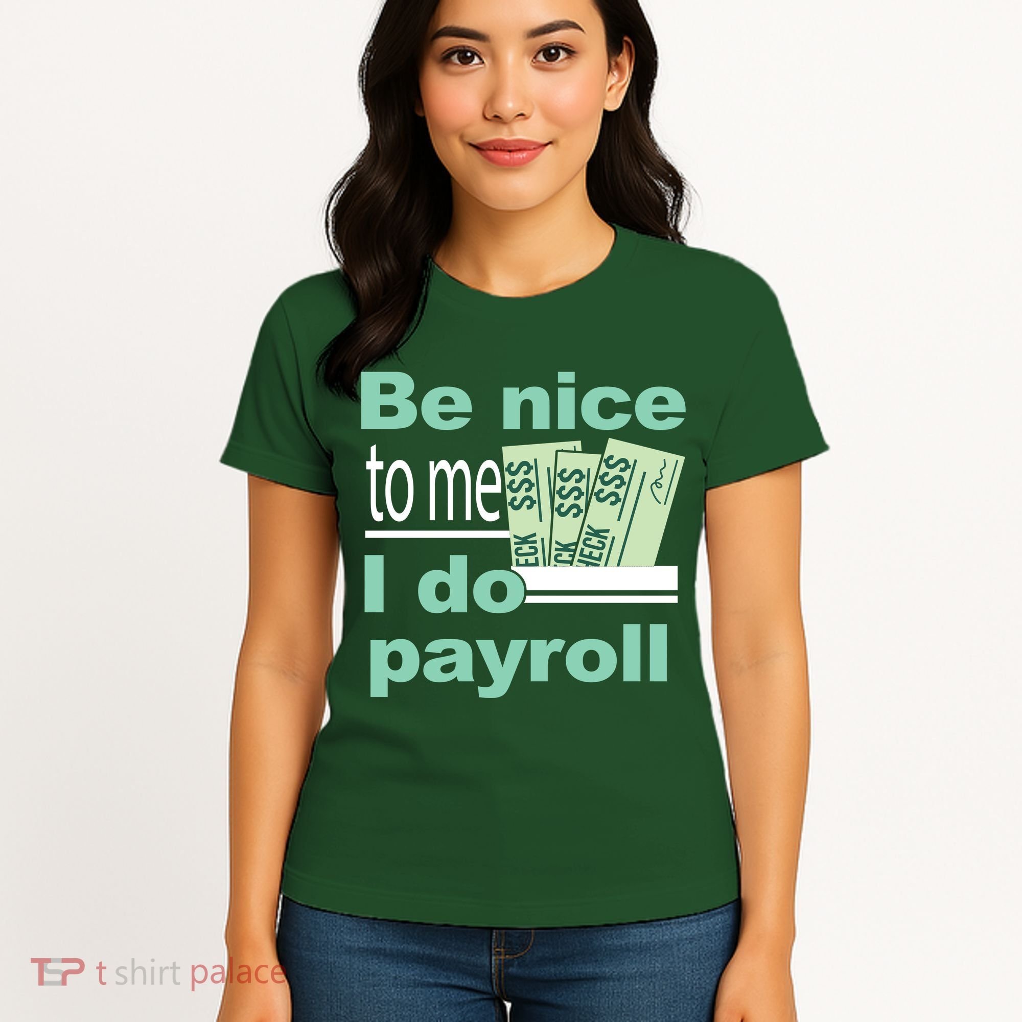 Be Nice To Me I Do Payroll Women's T-Shirt