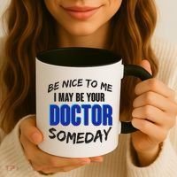 Be Nice To Me I May Be Your Doctor Someday Coffee Mug thumb 3