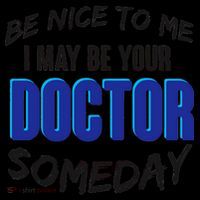 Be Nice To Me I May Be Your Doctor Someday Coffee Mug thumb 5