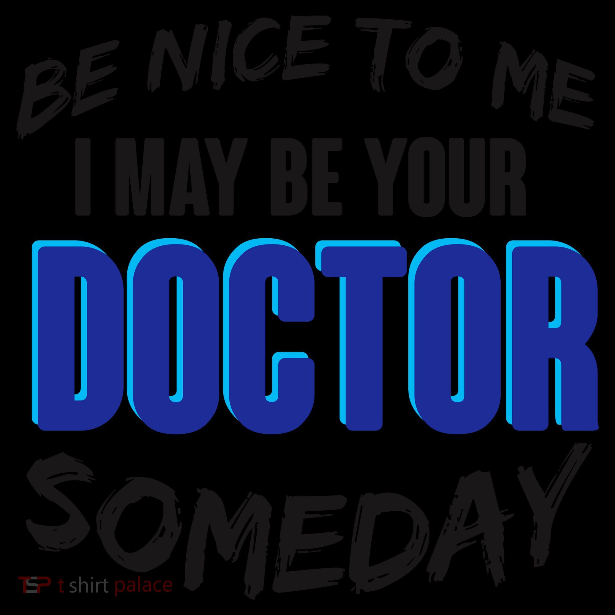 Be Nice To Me I May Be Your Doctor Someday Coffee Mug