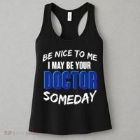 Be Nice To Me I May Be Your Doctor Someday Women's Tank Top thumb 3