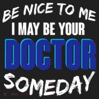 Be Nice To Me I May Be Your Doctor Someday Hat thumb 2