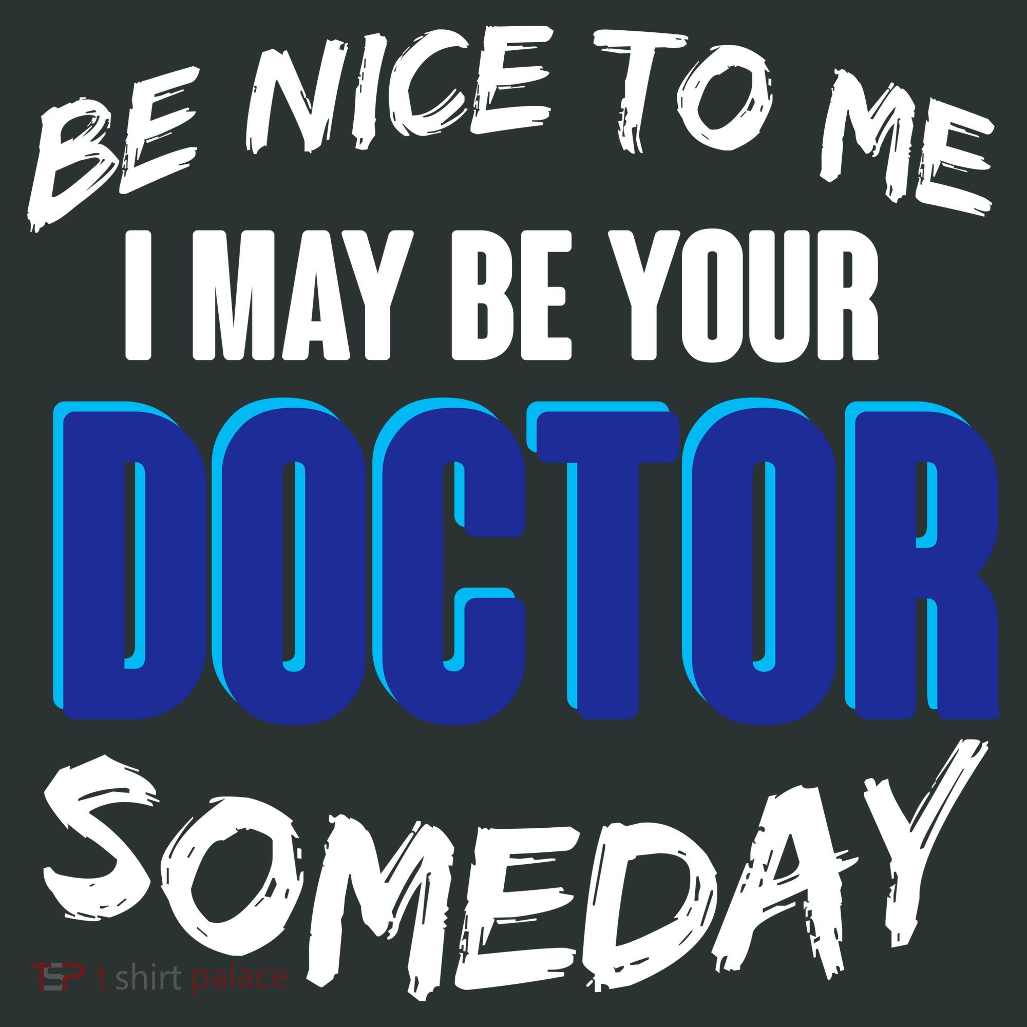 Be Nice To Me I May Be Your Doctor Someday Baby Bodysuit