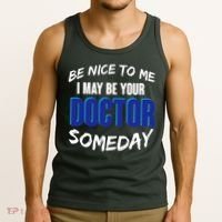 Be Nice To Me I May Be Your Doctor Someday Tank Top thumb 3