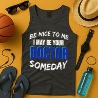 Be Nice To Me I May Be Your Doctor Someday Tank Top thumb 4