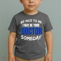 Be Nice To Me I May Be Your Doctor Someday Toddler T-Shirt thumb 2