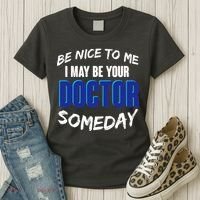 Be Nice To Me I May Be Your Doctor Someday Women's T-Shirt thumb 3