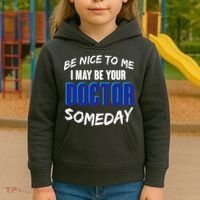 Be Nice To Me I May Be Your Doctor Someday Kids Hoodie thumb 3