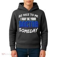 Be Nice To Me I May Be Your Doctor Someday Kids Hoodie thumb 4