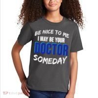Be Nice To Me I May Be Your Doctor Someday Kids T-Shirt thumb 2