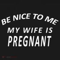 Be Nice to Me My Wife Is Pregnant Hoodie thumb 2