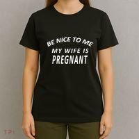 Be Nice to Me My Wife Is Pregnant T-Shirt thumb 4
