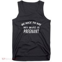 Be Nice to Me My Wife Is Pregnant Tank Top thumb 0