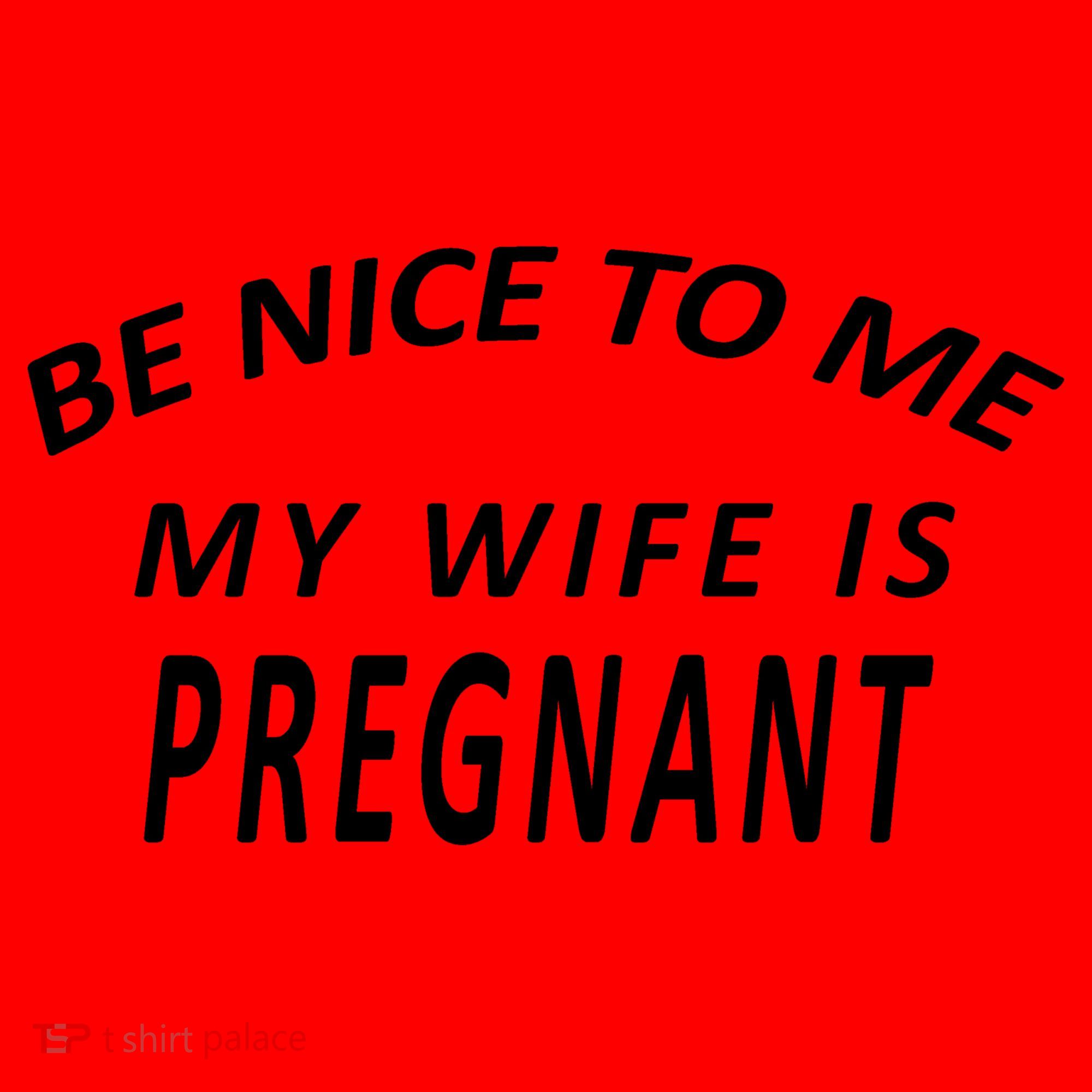 Be Nice to Me My Wife Is Pregnant Santa Hat