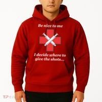 Be Nice To Me Nurse I Decide Where The Shots Go Funny Hoodie thumb 2