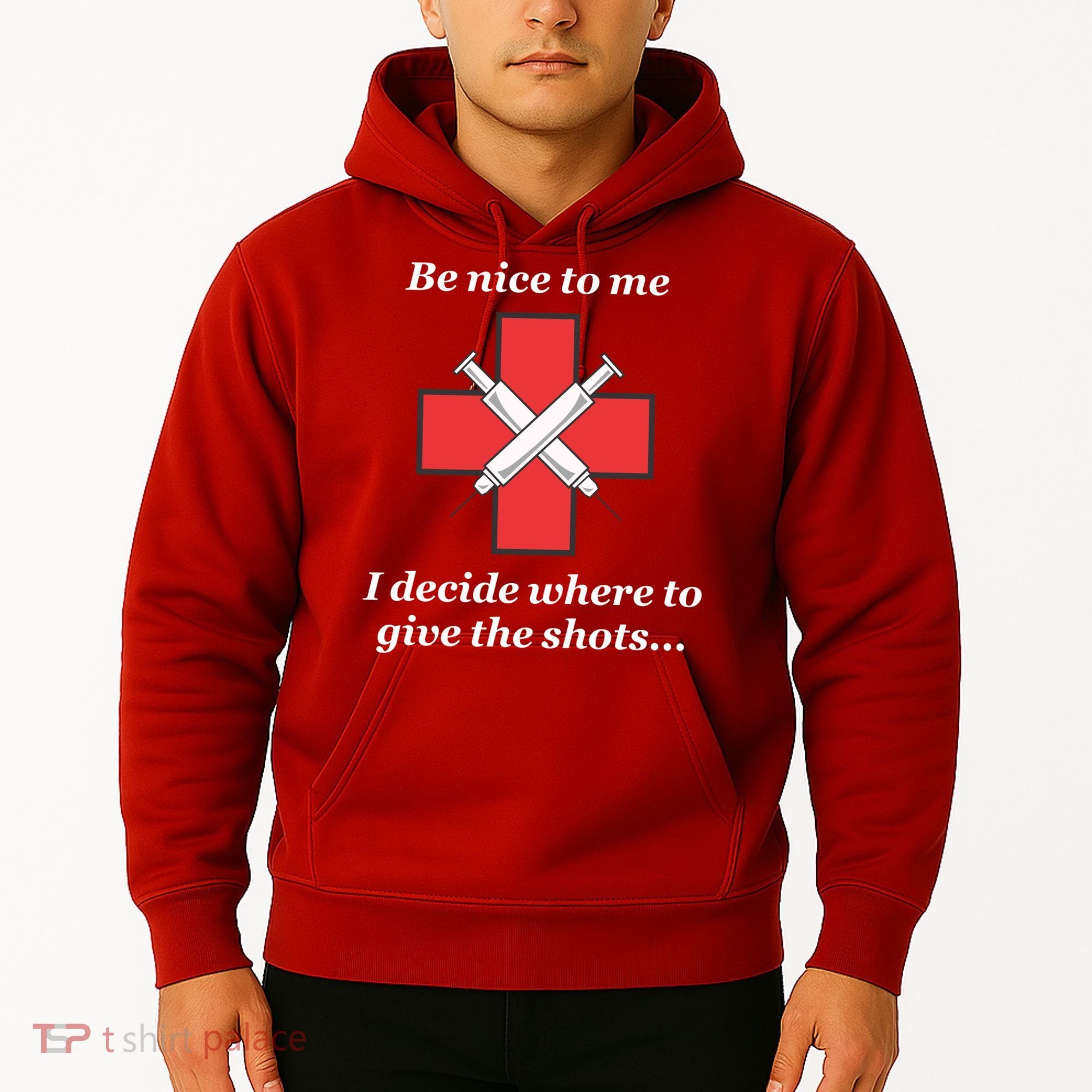 Be Nice To Me Nurse I Decide Where The Shots Go Funny Hoodie