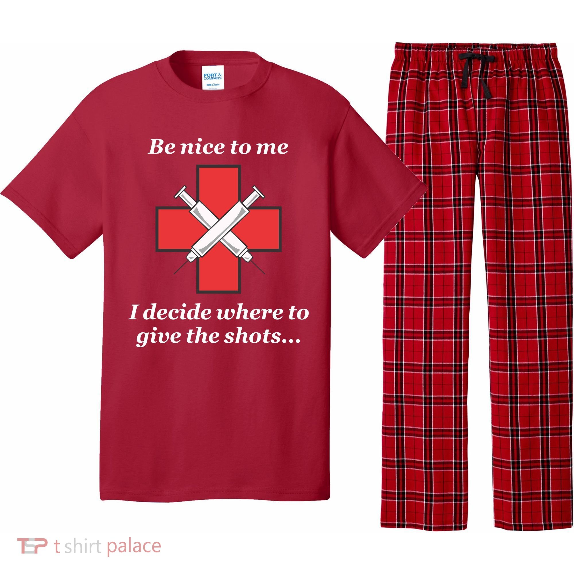 Be Nice To Me Nurse I Decide Where The Shots Go Funny Pajama Set