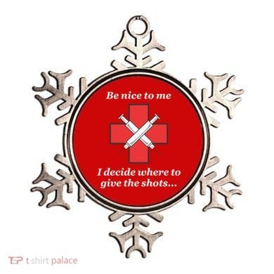 Be Nice To Me Nurse I Decide Where The Shots Go Funny Ornament